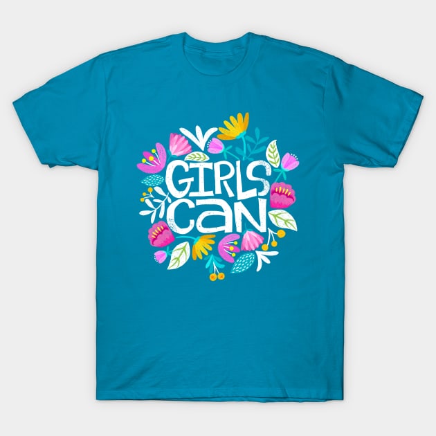 Girls Can T-Shirt by machmigo